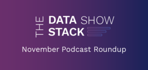 The Data Stack Show - November 2020 Podcast Roundup
