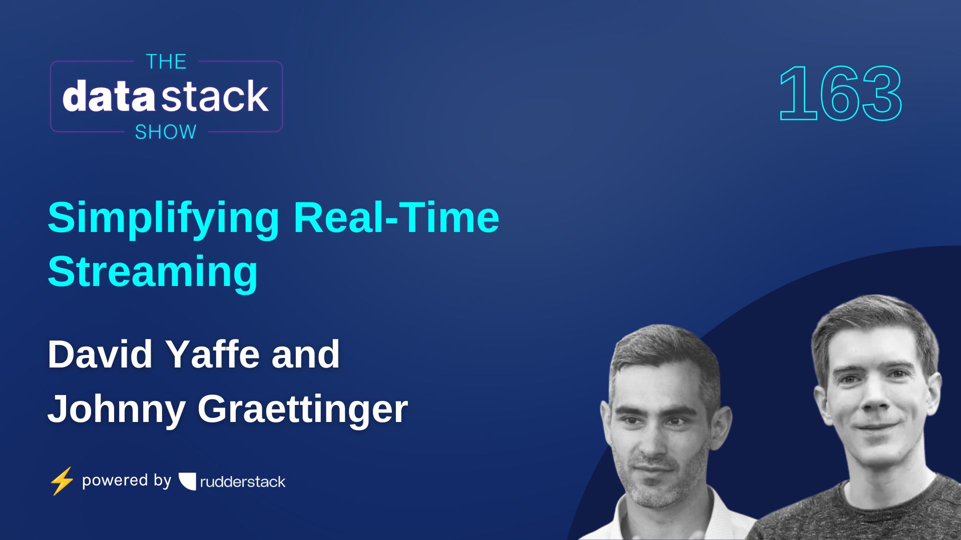 Simplifying RealTime Streaming with David Yaffe and Johnny Graettinger